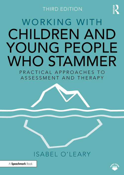 Book cover of Working with Children and Young People Who Stammer: Practical Approaches to Assessment and Therapy (3) (Working With)