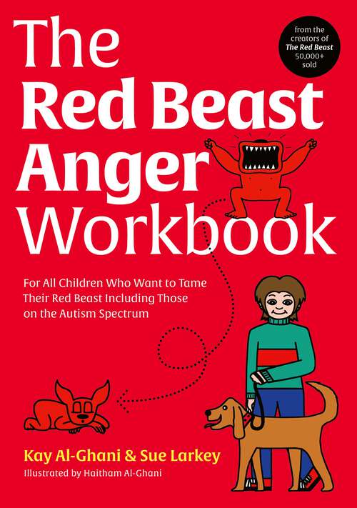Book cover of The Red Beast Anger Workbook: For All Children Who Want to Tame Their Red Beast Including Those on the Autism Spectrum