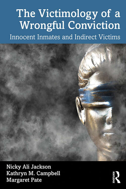 Book cover of The Victimology of a Wrongful Conviction: Innocent Inmates and Indirect Victims