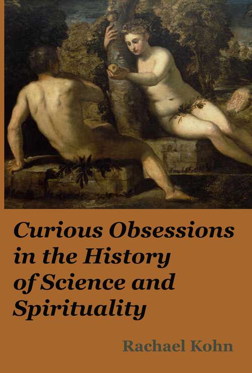 Book cover of Curious Obsessions in the History of Science and Spirituality