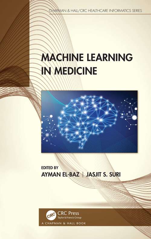 Machine Learning in Medicine (Chapman & Hall/CRC Healthcare Informatics Series)