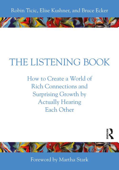 Book cover of The Listening Book: How to Create a World of Rich Connections and Surprising Growth by Actually Hearing Each Other