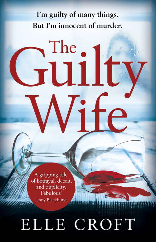 Book cover of The Guilty Wife: A thrilling psychological suspense with twists and turns that grip you to the very last page