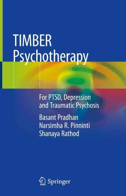 Book cover of TIMBER Psychotherapy: For PTSD, Depression and Traumatic Psychosis (1st ed. 2019)