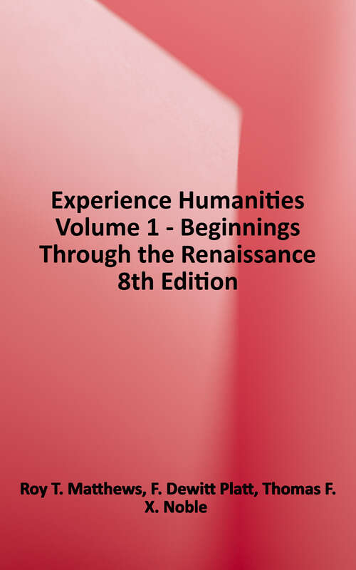 Book cover of Experience Humanities Volume 1 - Beginnings Through the Renaissance, 8th Edition