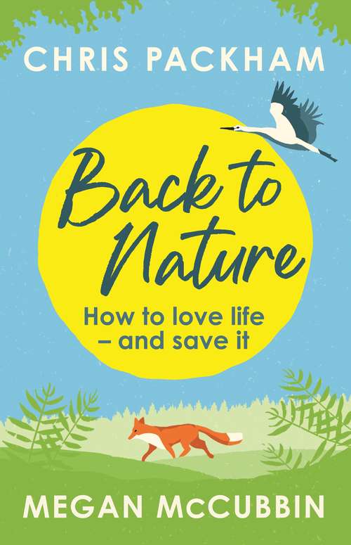 Back to Nature: How to Love Life – and Save It