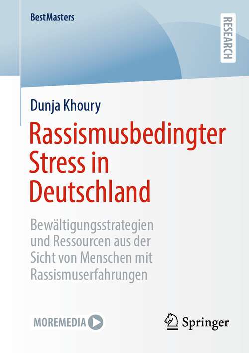 Book cover of Rassismusbedingter Stress in Deutschland: Bewältigungsstrategien und Ressourcen aus der Sicht von Menschen mit Rassismuserfahrungen (1. Aufl. 2022) (BestMasters)