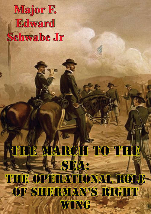 Book cover of The March To The Sea: The Operational Role Of Sherman’s Right Wing