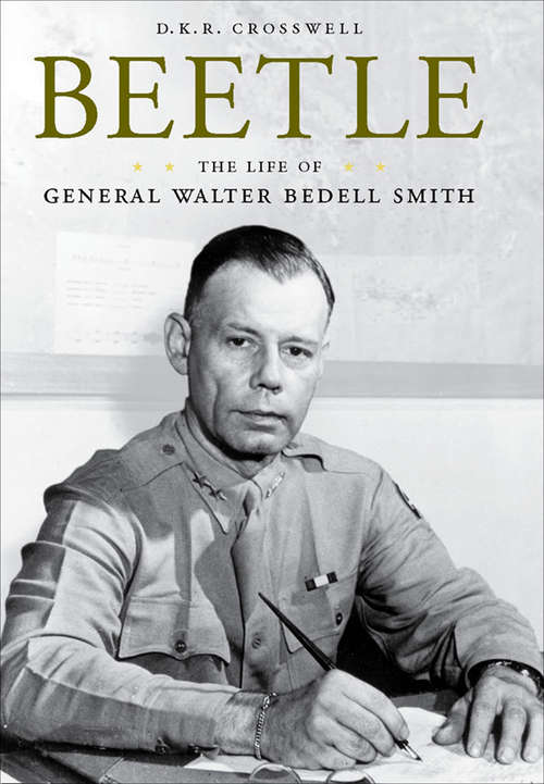Book cover of Beetle: The Life of General Walter Bedell Smith (American Warriors Series)