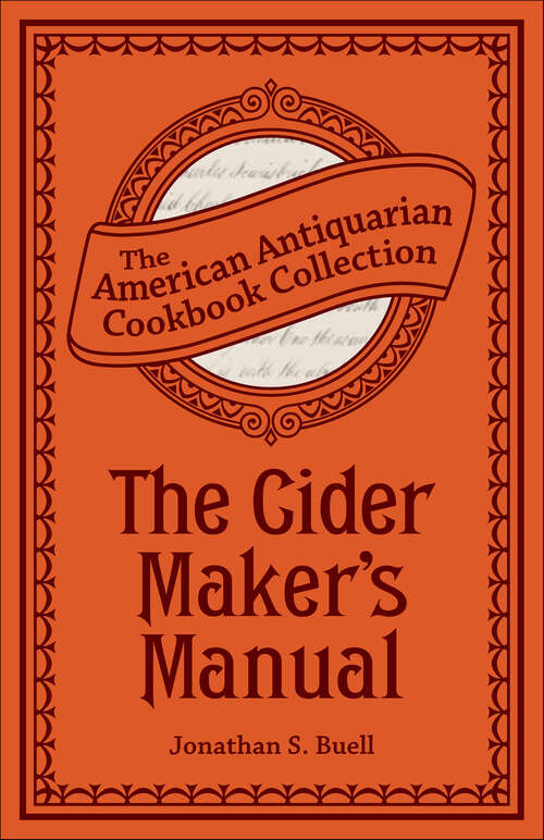 Book cover of The Cider Maker's Manual: A Practical Hand-Book