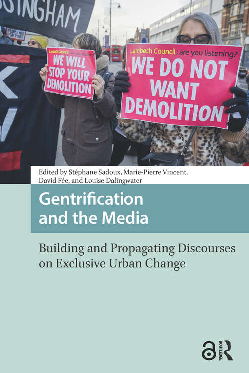 Book cover of Gentrification and the Media: Building and Propagating Discourses on Exclusive Urban Change (1) (Cities and Cultures)