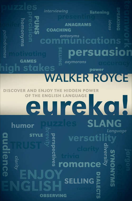 Book cover of Eureka!: Discover and Enjoy the Hidden Power of the English Language