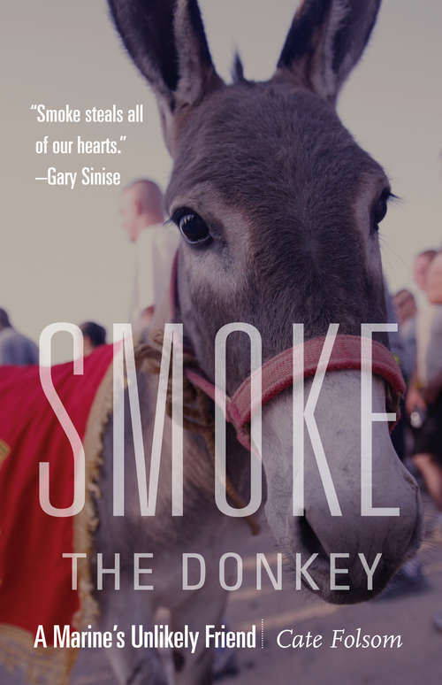 Book cover of Smoke the Donkey: A Marine's Unlikely Friend