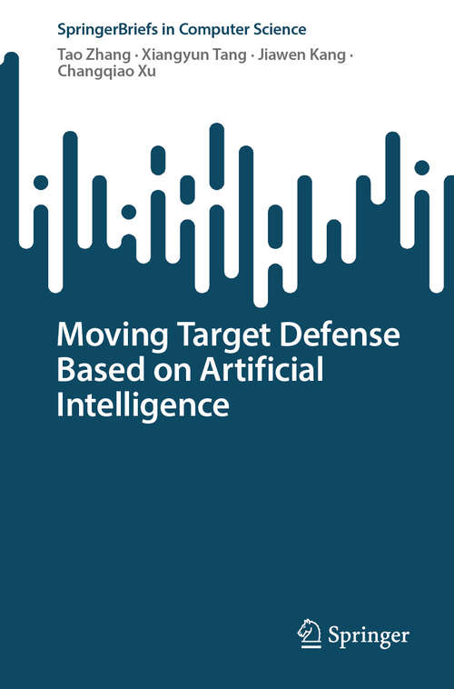 Book cover of Moving Target Defense Based on Artificial Intelligence (SpringerBriefs in Computer Science)