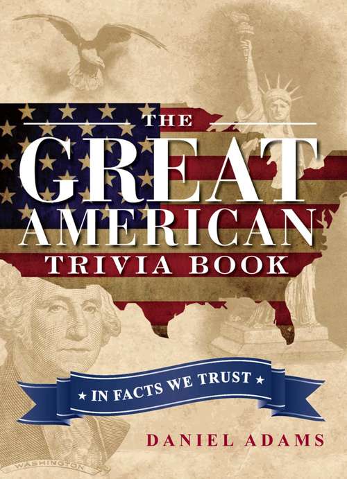Book cover of The Great American Trivia Book: In Facts We Trust