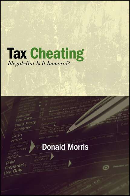 Book cover of Tax Cheating: Illegal--But Is It Immoral? (Excelsior Editions)