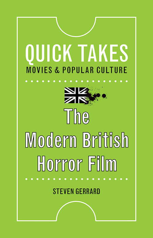 Book cover of The Modern British Horror Film (Quick Takes: Movies and Popular Culture)