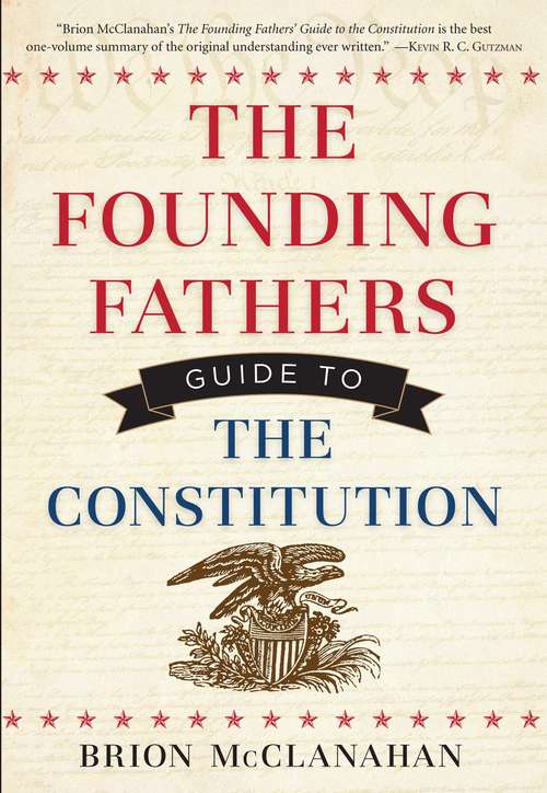 Book cover of The Founding Fathers Guide to the Constitution