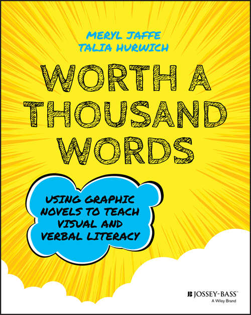 Book cover of Worth A Thousand Words: Using Graphic Novels to Teach Visual and Verbal Literacy