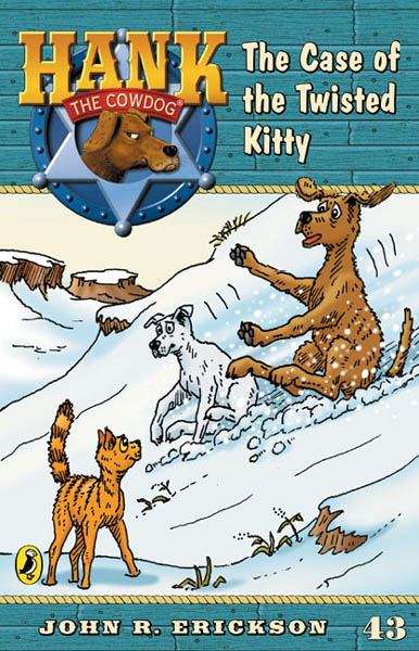Book cover of The Case of the Twisted Kitty (Hank the Cowdog Series, #43)