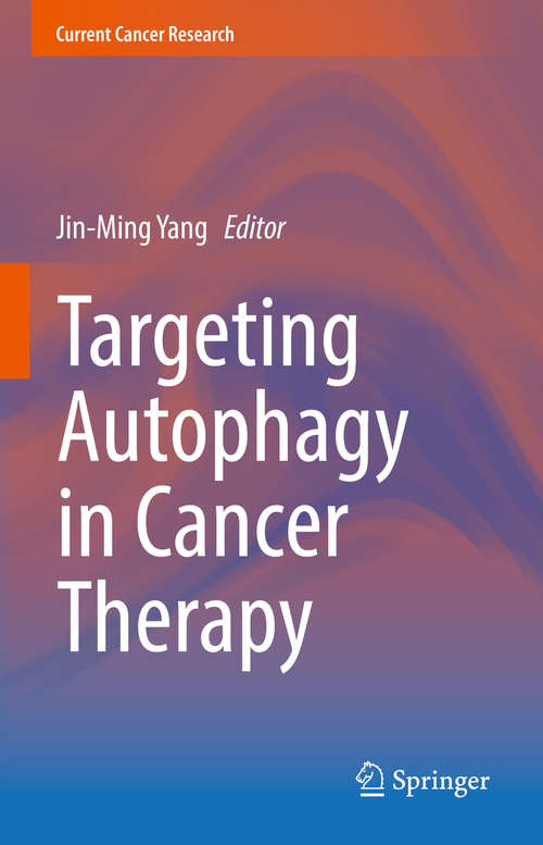 Targeting Autophagy in Cancer Therapy