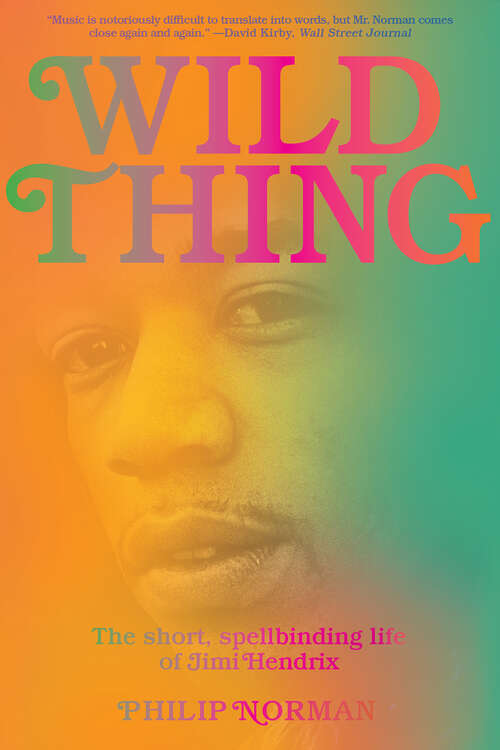 Book cover of Wild Thing: The Short, Spellbinding Life Of Jimi Hendrix