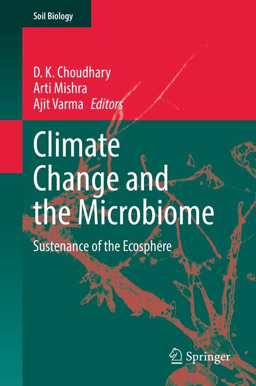 Climate Change and the Microbiome: Sustenance of the Ecosphere (Soil Biology #63)