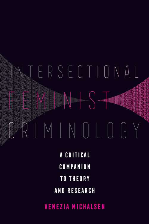 Book cover of Intersectional Feminist Criminology: A Critical Companion to Theory and Research (1)