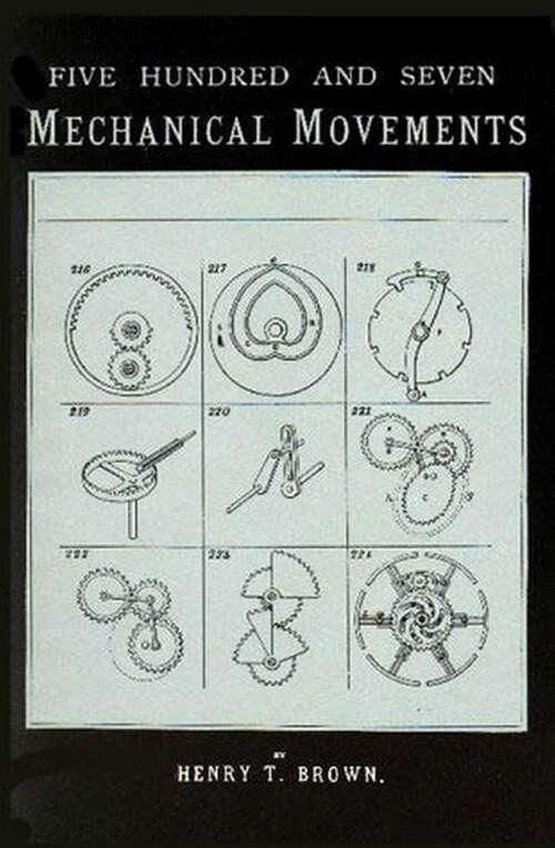Book cover of 507 Mechanical Movements: Mechanisms and Devices