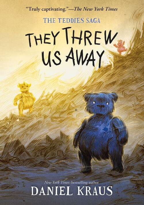 They Threw Us Away: The Teddies Saga (The Teddies Saga #1)