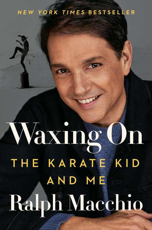 Book cover of Waxing On: The Karate Kid and Me