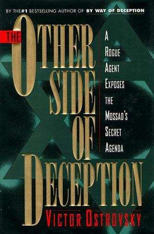 Book cover of The Other Side of Deception: A Rogue Agent Exposes the Mossad's Secret Agenda, (First Edition)