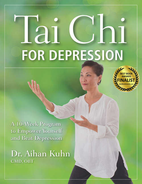 Book cover of Tai Chi for Depression: A 10-Week Program to Empower Yourself and Beat Depression