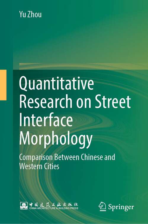 Quantitative Research on Street Interface Morphology: Comparison Between Chinese and Western Cities