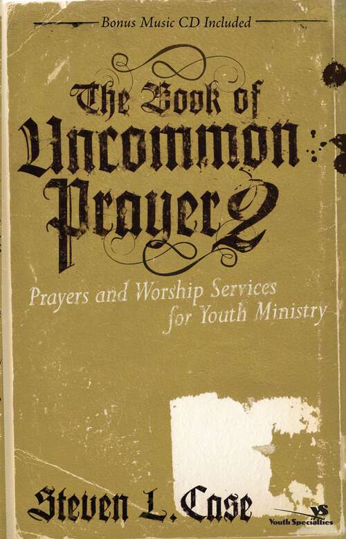 Book cover of The Book of Uncommon Prayer 2: Prayers and Worship Services for Youth Ministry (Soul Shaper)