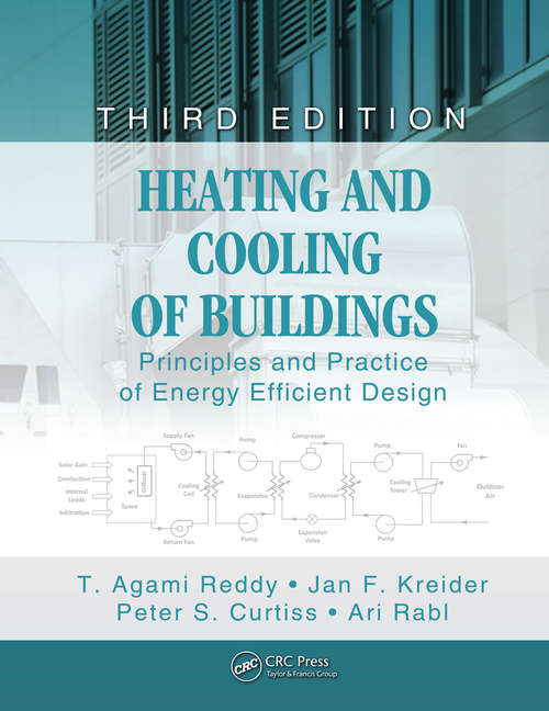 Heating and Cooling of Buildings: Principles and Practice of Energy Efficient Design, Third Edition (Mechanical and Aerospace Engineering Series)