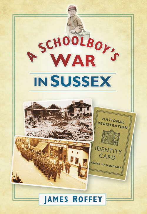 Book cover of A Schoolboy's War in Sussex