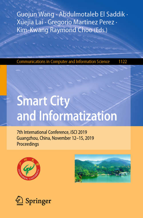 Smart City and Informatization: 7th International Conference, iSCI 2019, Guangzhou, China, November 12–15, 2019, Proceedings (Communications in Computer and Information Science #1122)
