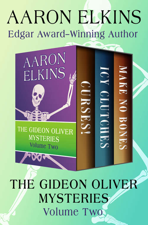 The Gideon Oliver Mysteries Volume Two: Curses!, Icy Clutches, and Make No Bones (The Gideon Oliver Mysteries)
