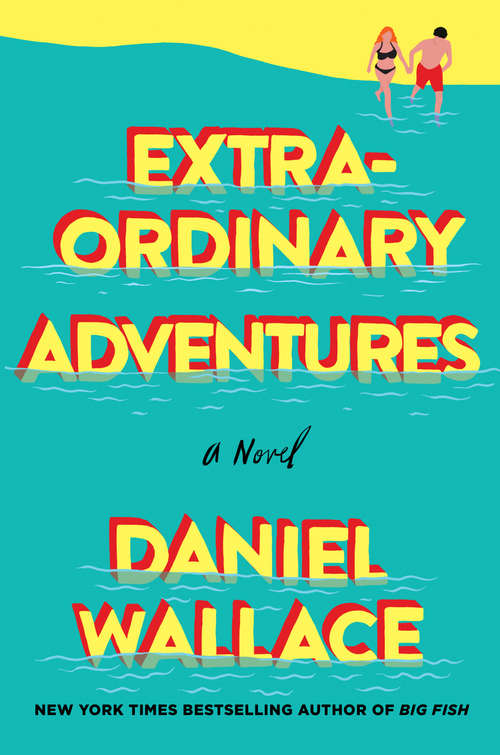 Book cover of Extraordinary Adventures: A Novel