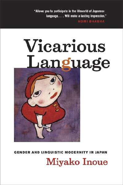 Book cover of Vicarious Language: Gender and Linguistic Modernity in Japan