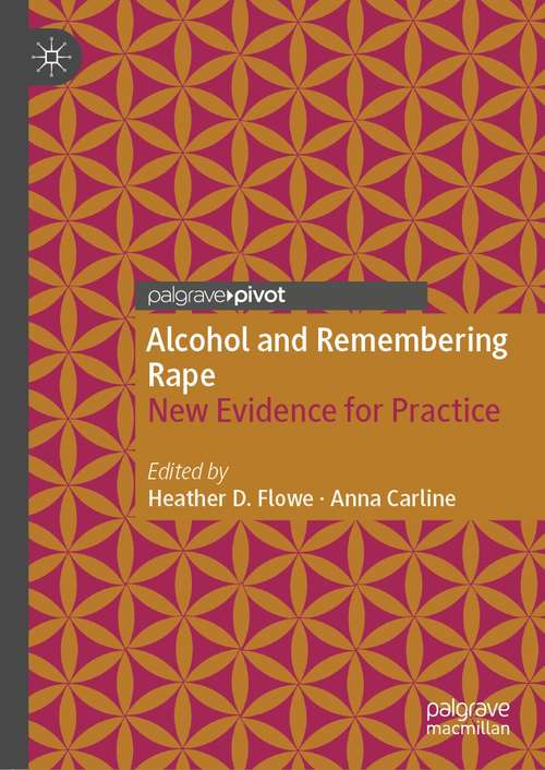 Alcohol and Remembering Rape: New Evidence for Practice
