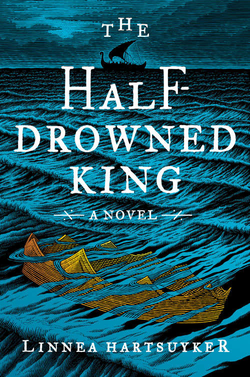 Book cover of The Half-Drowned King: A Novel (The Golden Wolf Saga #1)