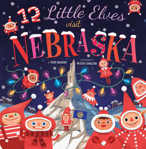 12 Little Elves Visit Nebraska (12 Little Elves Ser. #6)