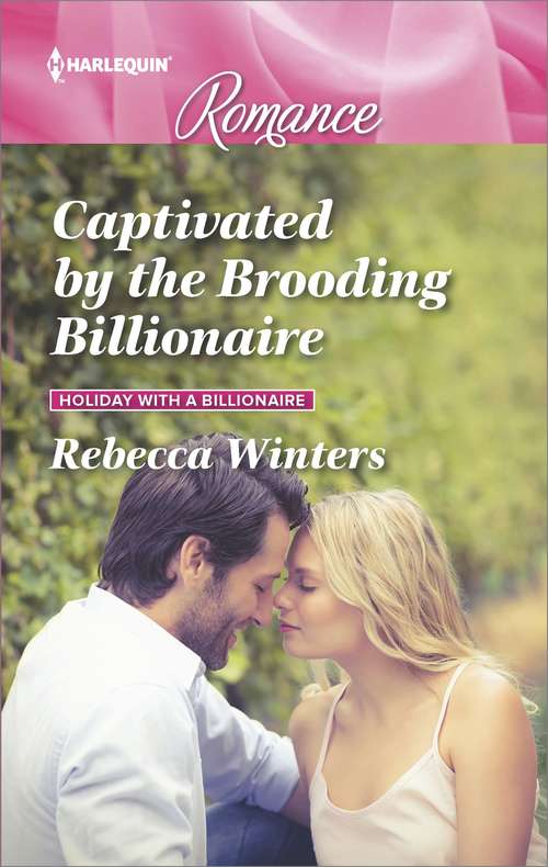 Captivated by the Brooding Billionaire: Captivated By The Brooding Billionaire (holiday With A Billionaire, Book 1) / Soldier, Handyman, Family Man (the Delaneys Of Sandpiper Beach, Book 2) (Holiday With A Billionaire Ser. #1)