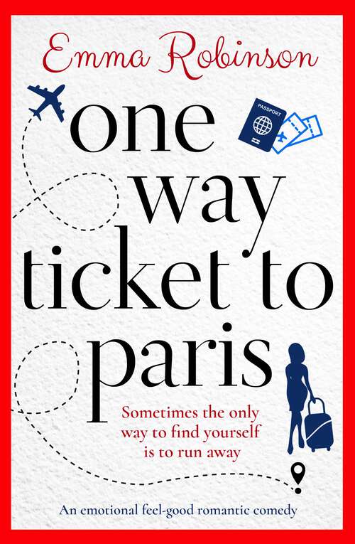 One Way Ticket to Paris: An emotional, feel-good romantic comedy