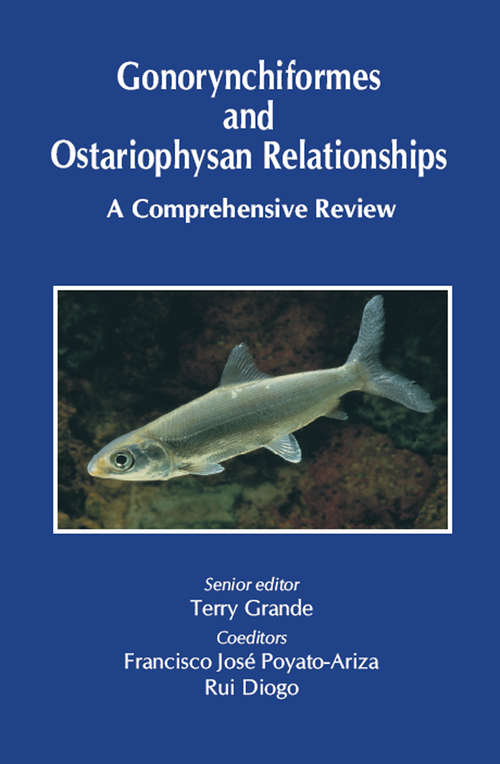 Book cover of Gonorynchiformes and Ostariophysan Relationships: A Comprehensive Review (Series on: Teleostean Fish Biology)