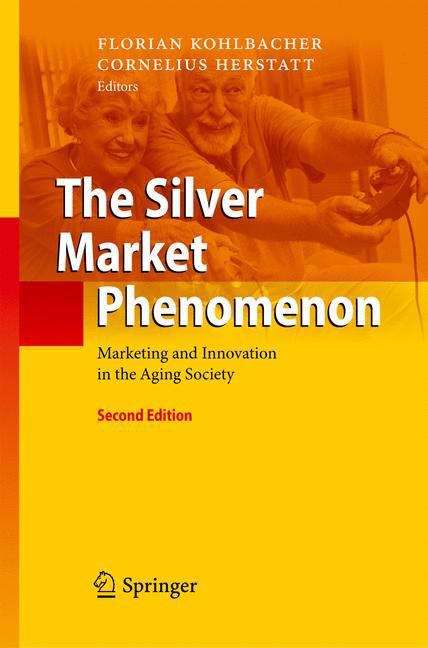 The Silver Market Phenomenon: Marketing and Innovation in the Aging Society
