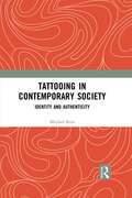 Tattooing in Contemporary Society: Identity and Authenticity