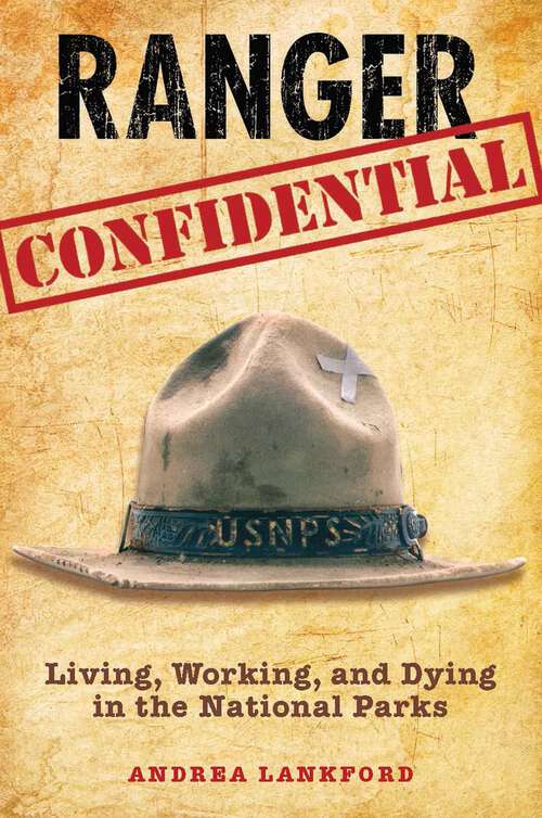 Book cover of Ranger Confidential: Living, Working, and Dying in the National Parks (1st Edition)